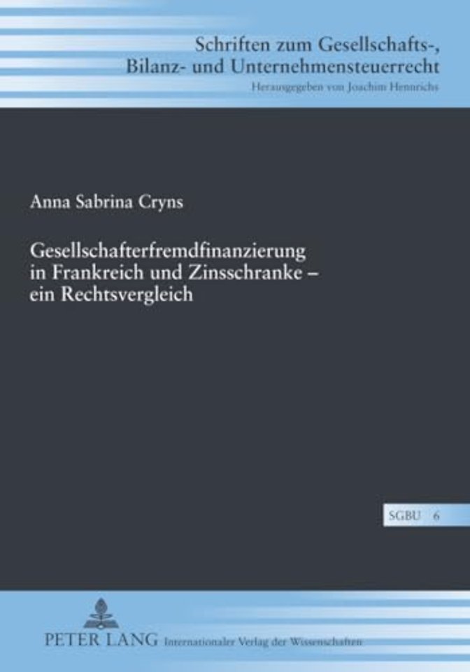 Gesellschafterfremdfinanzierung in Frankreich Und Zinsschranke - Ein Rechtsvergleich
