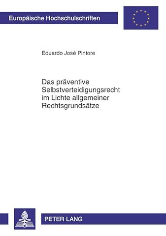 Das Praeventive Selbstverteidigungsrecht Im Lichte Allgemeiner Rechtsgrundsaetze
