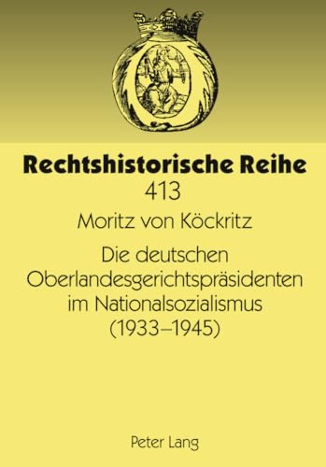 Die Deutschen Oberlandesgerichtspraesidenten Im Nationalsozialismus (1933-1945)
