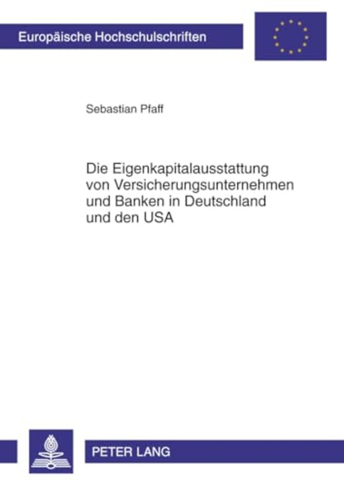 Die Eigenkapitalausstattung Von Versicherungsunternehmen Und Banken in Deutschland Und Den USA