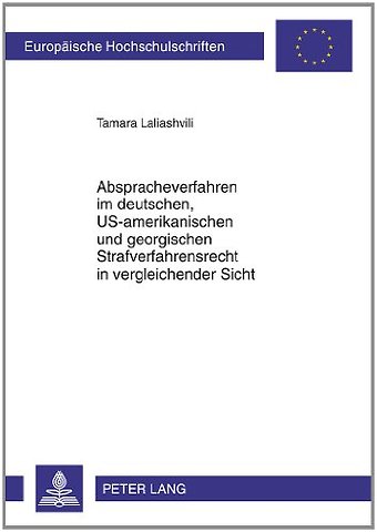 Abspracheverfahren Im Deutschen, Us-Amerikanischen Und Georgischen Strafverfahrensrecht in Vergleichender Sicht
