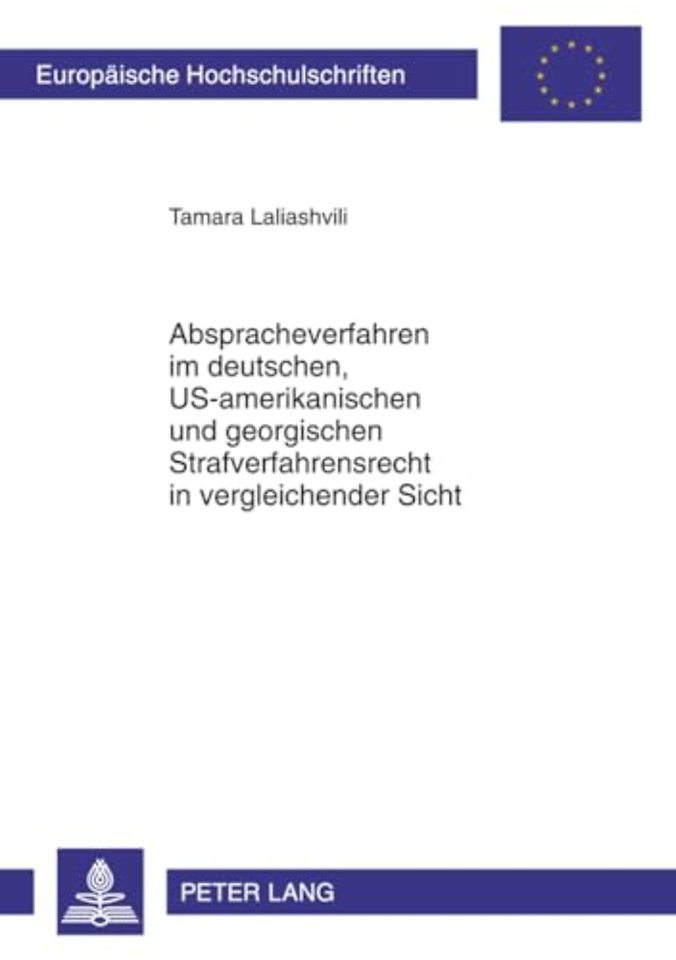Abspracheverfahren Im Deutschen, Us-Amerikanischen Und Georgischen Strafverfahrensrecht in Vergleichender Sicht