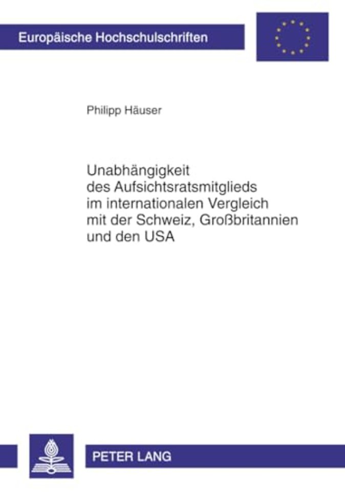 Unabhaengigkeit Des Aufsichtsratsmitglieds Im Internationalen Vergleich Mit Der Schweiz, Grossbritannien Und Den USA