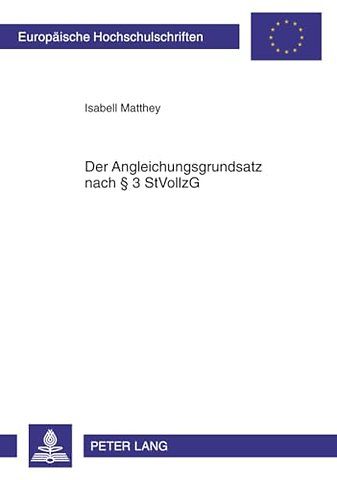 Der Angleichungsgrundsatz Nach § 3 Stvollzg