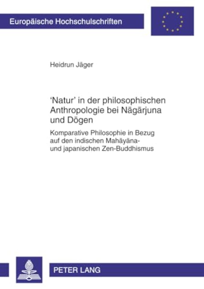 'Natur' in Der Philosophischen Anthropologie Bei Nagarjuna Und Dogen