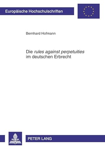 Die «Rules Against Perpetuities» Im Deutschen Erbrecht
