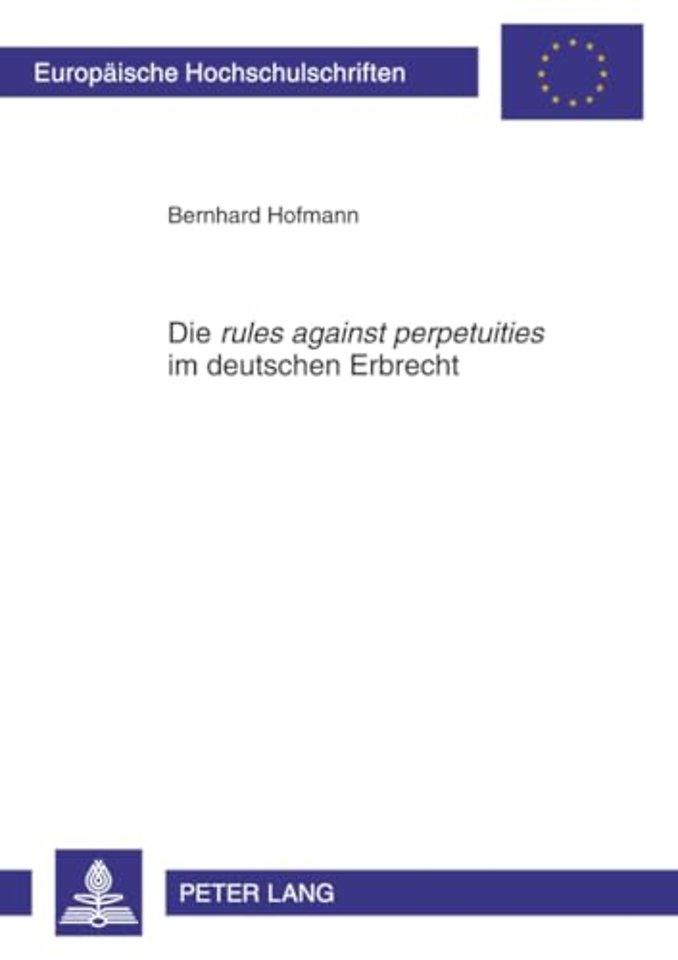 Die «Rules Against Perpetuities» Im Deutschen Erbrecht