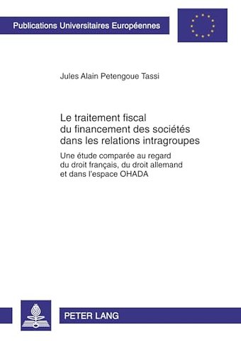 Le Traitement Fiscal Du Financement Des Societes Dans Les Relations Intragroupes