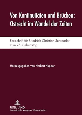 Von Kontinuitaeten Und Bruechen: Ostrecht Im Wandel Der Zeiten