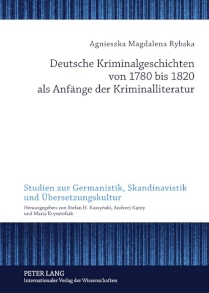 Deutsche Kriminalgeschichten Von 1780 Bis 1820 ALS Anfaenge Der Kriminalliteratur
