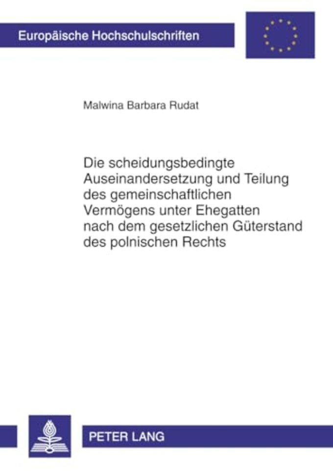 Die Scheidungsbedingte Auseinandersetzung Und Teilung Des Gemeinschaftlichen Vermoegens Unter Ehegatten Nach Dem Gesetzlichen Gueterstand Des Polnischen Rechts