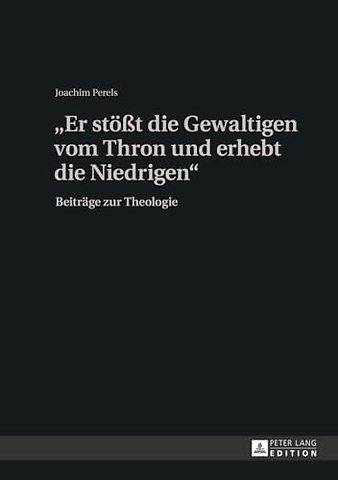 «Er stoet die Gewaltigen vom Thron und erhebt die Niedrigen»
