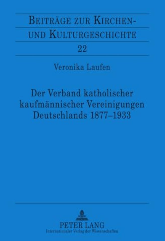 Der Verband Katholischer Kaufmaennischer Vereinigungen Deutschlands 1877-1933