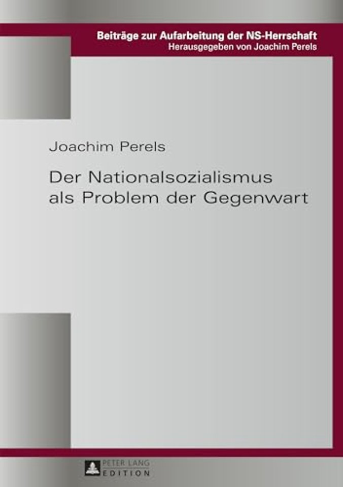 Der Nationalsozialismus als Problem der Gegenwart