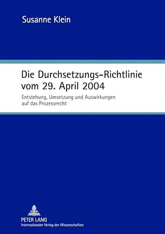 Die Durchsetzungs-Richtlinie Vom 29. April 2004