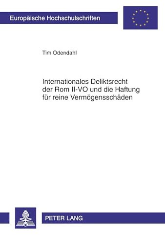 Internationales Deliktsrecht der Rom II-VO und die Haftung fuer reine Vermoegensschaeden