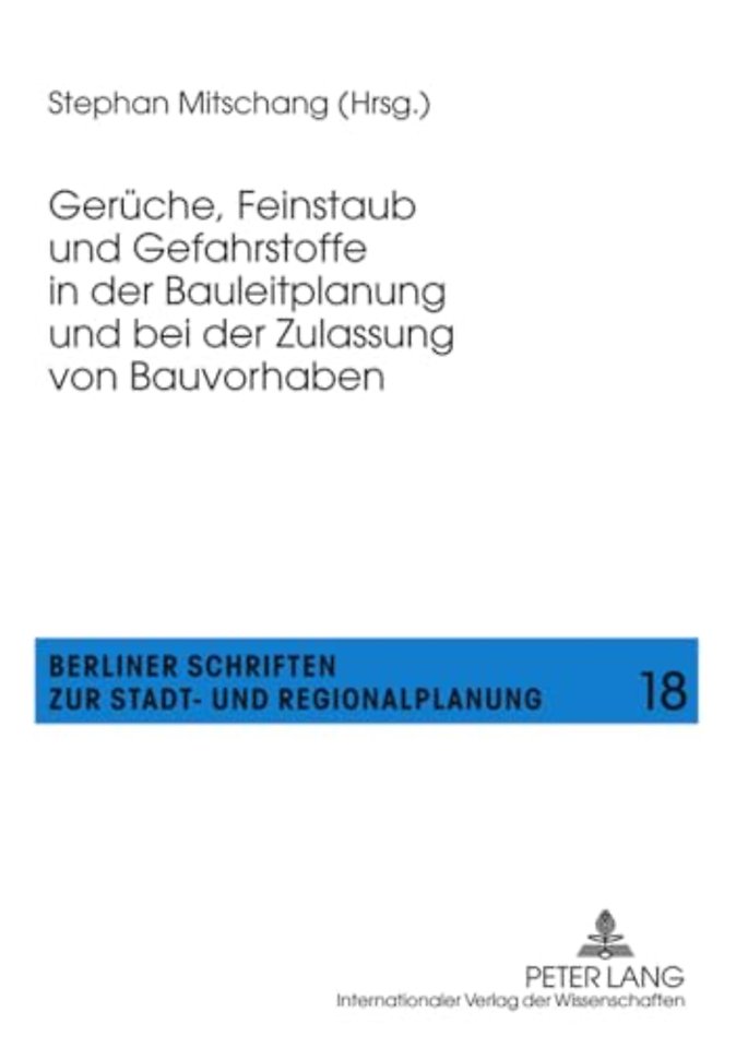 Gerueche, Feinstaub Und Gefahrstoffe in Der Bauleitplanung Und Bei Der Zulassung Von Bauvorhaben