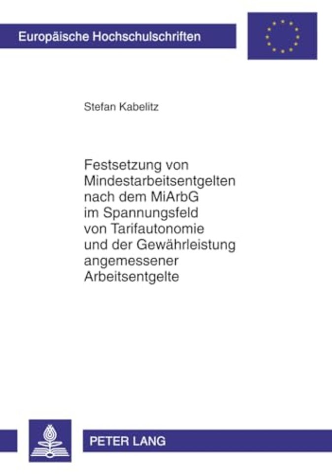 Festsetzung Von Mindestarbeitsentgelten Nach Dem Miarbg Im Spannungsfeld Von Tarifautonomie Und Der Gewaehrleistung Angemessener Arbeitsentgelte
