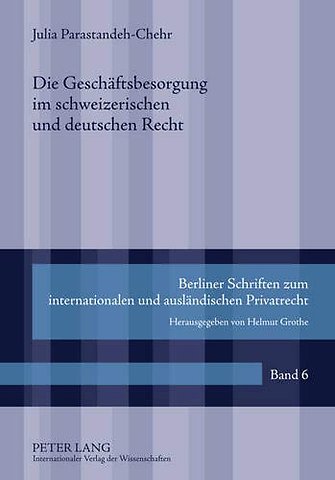 Die Geschaeftsbesorgung Im Schweizerischen Und Deutschen Recht