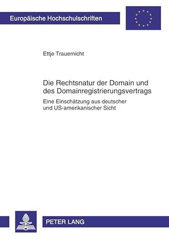 Die Rechtsnatur Der Domain Und Des Domainregistrierungsvertrags