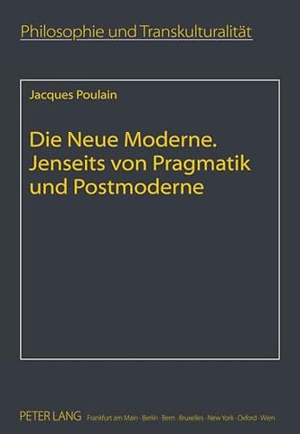 Die Neue Moderne- Jenseits Von Pragmatik Und Postmoderne