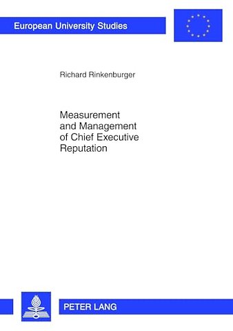 Measurement and Management of Chief Executive Reputation