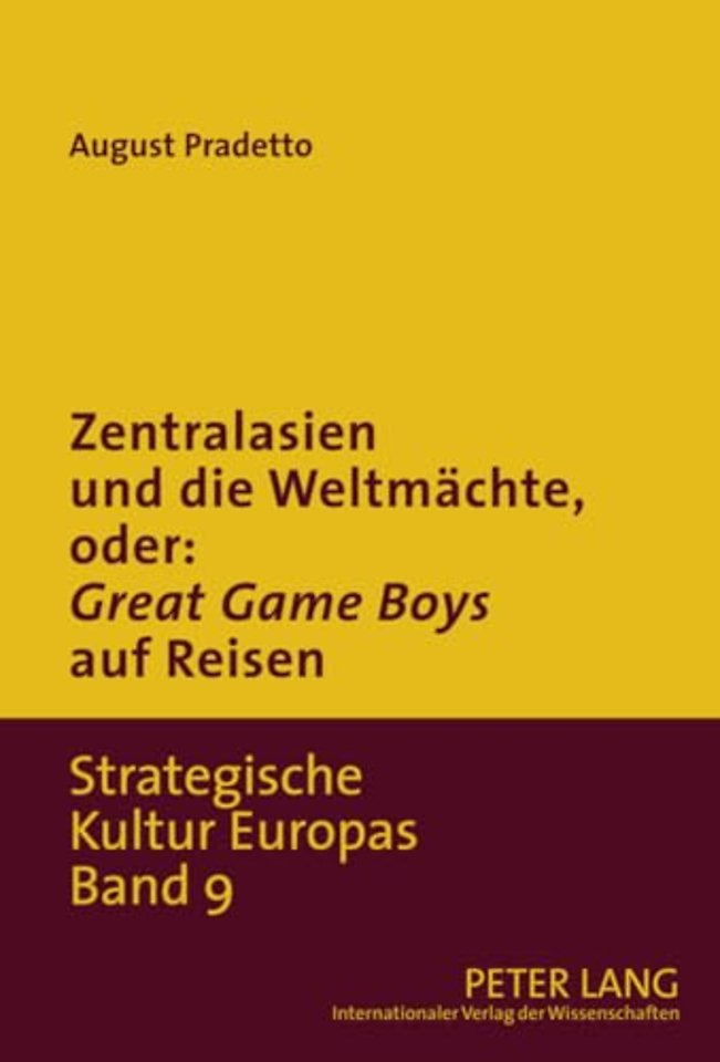 Zentralasien Und Die Weltmaechte, Oder: Great Game Boys Auf Reisen