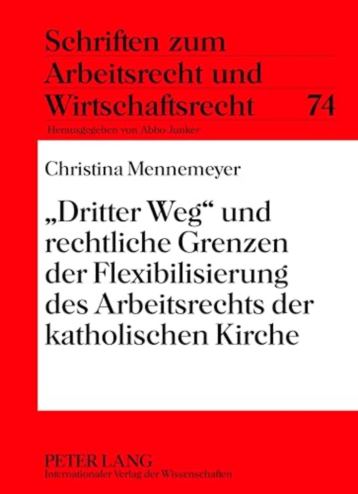 Dritter Weg Und Rechtliche Grenzen Der Flexibilisierung Des Arbeitsrechts Der Katholischen Kirche