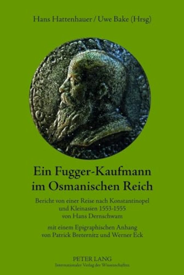 Ein Fugger-Kaufmann Im Osmanischen Reich