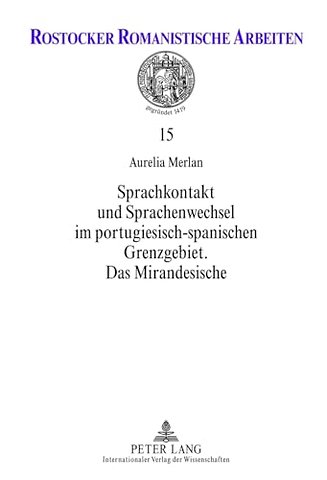 Sprachkontakt Und Sprachenwechsel Im Portugiesisch-Spanischen Grenzgebiet