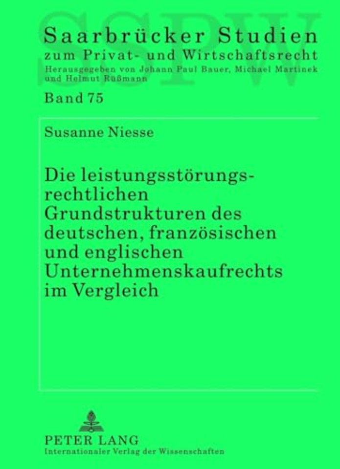 Die Leistungsstoerungsrechtlichen Grundstrukturen Des Deutschen, Franzoesischen Und Englischen Unternehmenskaufrechts Im Vergleich