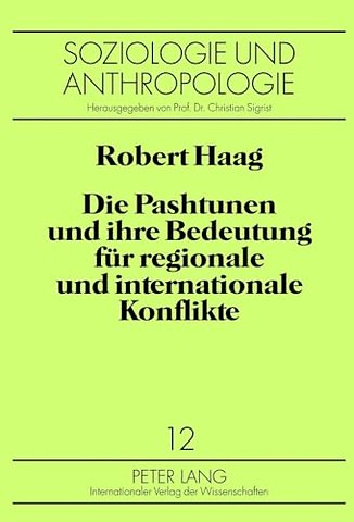 Die Pashtunen Und Ihre Bedeutung Fuer Regionale Und Internationale Konflikte