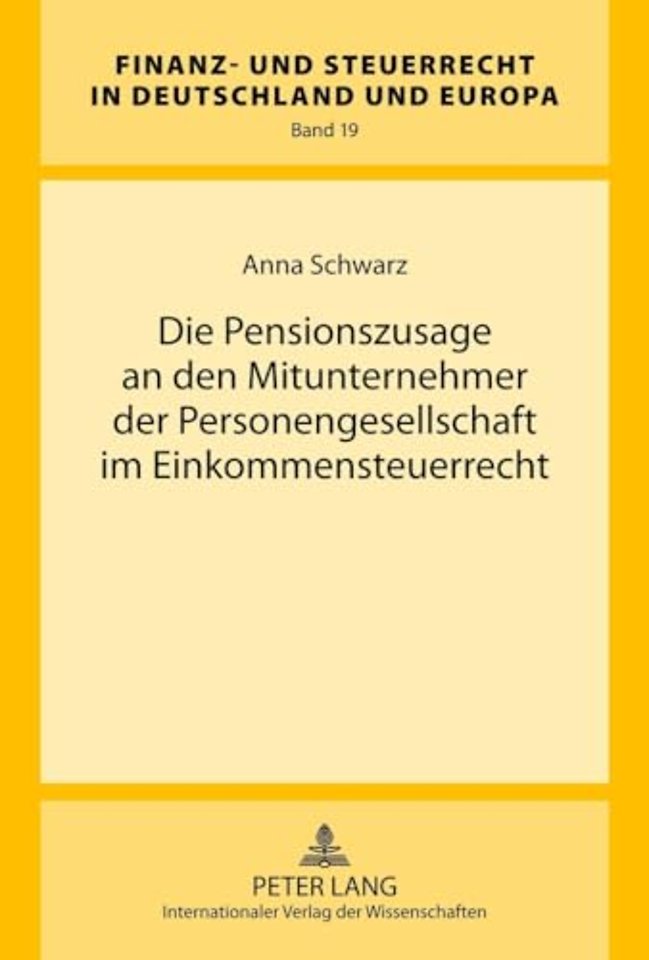 Die Pensionszusage an Den Mitunternehmer Der Personengesellschaft Im Einkommensteuerrecht