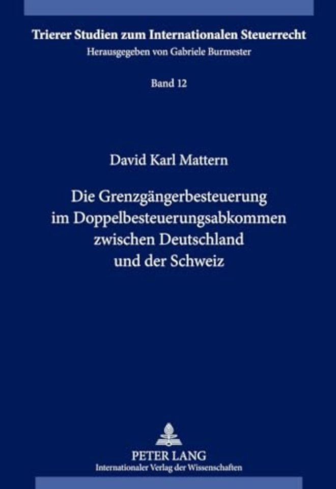 Die Grenzgaengerbesteuerung Im Doppelbesteuerungsabkommen Zwischen Deutschland Und Der Schweiz