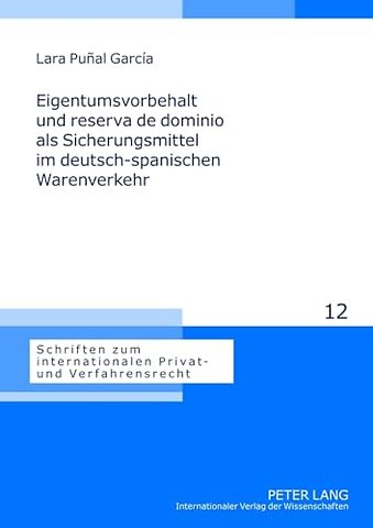 Eigentumsvorbehalt Und Reserva de Dominio ALS Sicherungsmittel Im Deutsch-Spanischen Warenverkehr