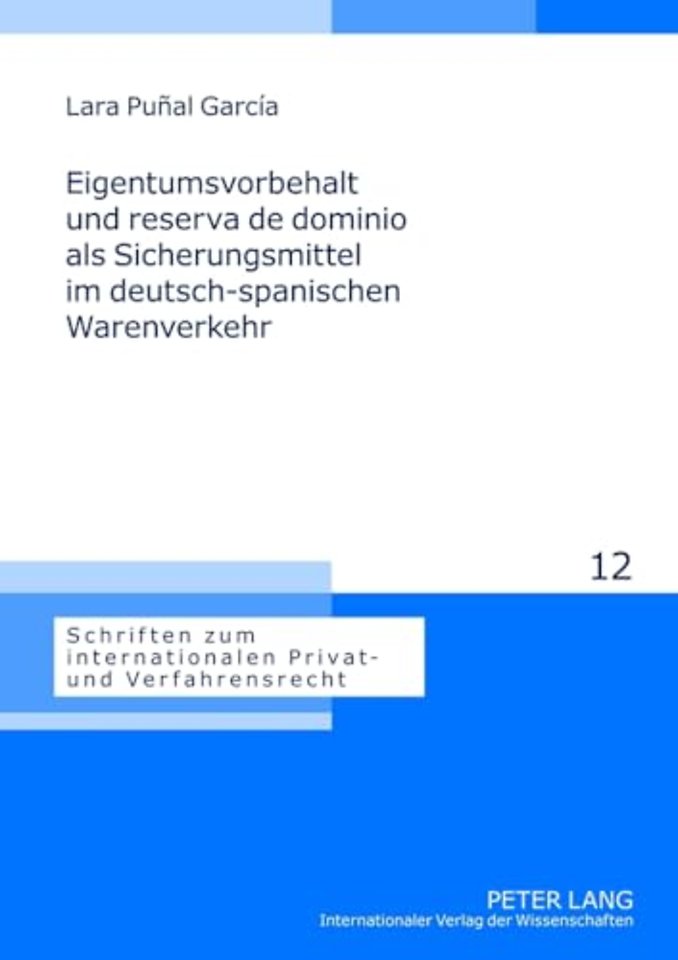 Eigentumsvorbehalt Und Reserva de Dominio ALS Sicherungsmittel Im Deutsch-Spanischen Warenverkehr
