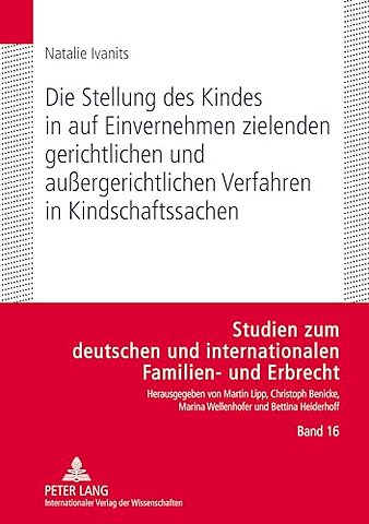 Die Stellung Des Kindes in Auf Einvernehmen Zielenden Gerichtlichen Und Außergerichtlichen Verfahren in Kindschaftssachen