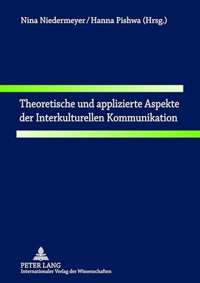 Theoretische und applizierte Aspekte der Interkulturellen Kommunikation