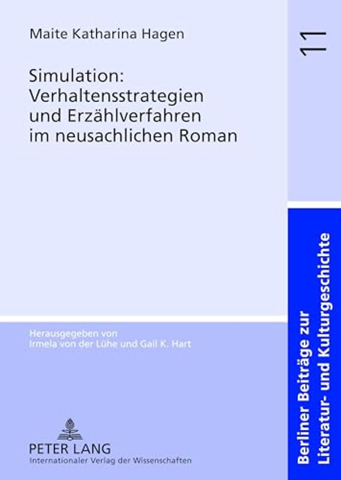 Simulation: Verhaltensstrategien Und Erzaehlverfahren Im Neusachlichen Roman