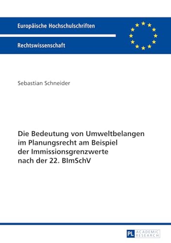Die Bedeutung Von Umweltbelangen Im Planungsrecht Am Beispiel Der Immissionsgrenzwerte Nach Der 22. Bimschv