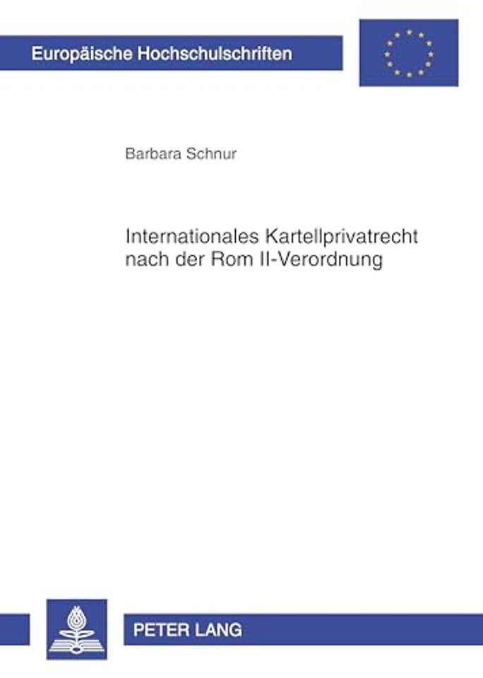 Internationales Kartellprivatrecht Nach Der ROM II-Verordnung