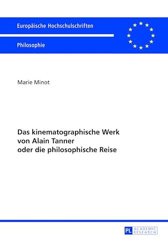 Das Kinematographische Werk Von Alain Tanner Oder Die Philosophische Reise