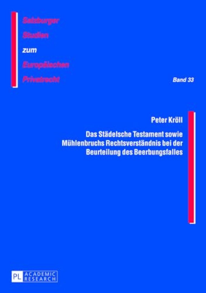 Das Staedelsche Testament Sowie Muehlenbruchs Rechtsverstaendnis Bei Der Beurteilung Des Beerbungsfalles