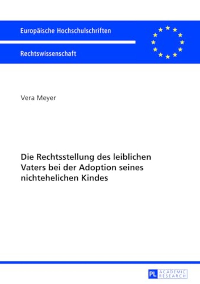 Die Rechtsstellung Des Leiblichen Vaters Bei Der Adoption Seines Nichtehelichen Kindes