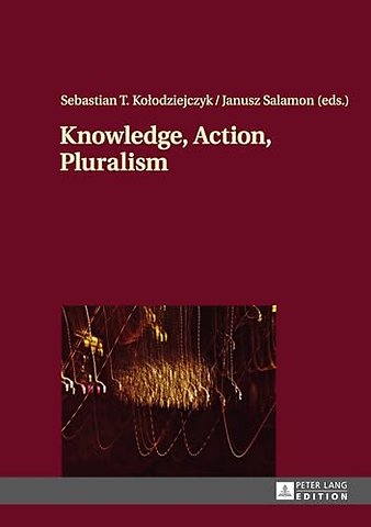 Knowledge, Action, Pluralism