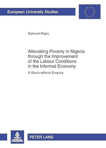 Alleviating Poverty in Nigeria through the Improvement of the Labour Conditions in the Informal Economy