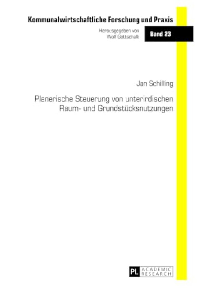Planerische Steuerung Von Unterirdischen Raum- Und Grundstuecksnutzungen