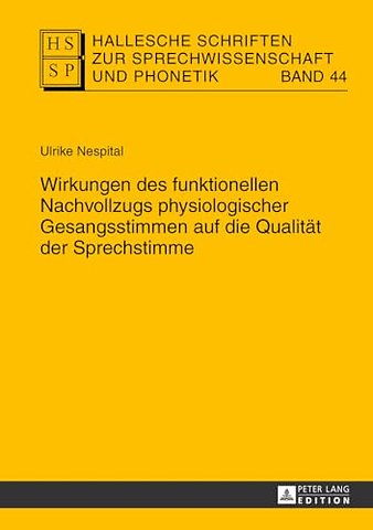 Wirkungen des funktionellen Nachvollzugs physiologischer Gesangsstimmen auf die Qualitaet der Sprechstimme