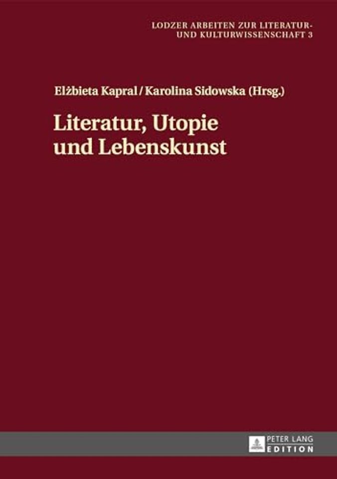 Literatur, Utopie Und Lebenskunst