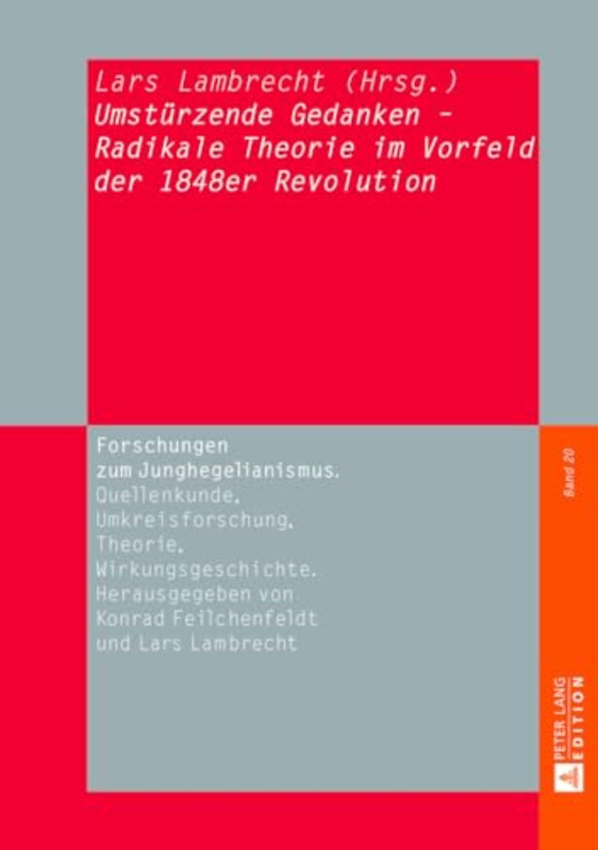 Umstuerzende Gedanken - Radikale Theorie im Vorfeld der 1848er Revolution